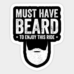 Must have beard to enjoy this ride Sticker